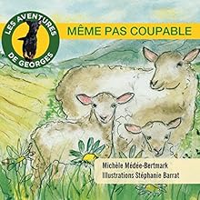 Même pas coupable (Les aventures de Georges) | Livre audio Auteur(s) : Michèle Médée-Bertmark Narrateur(s) : Michèle Médée-Bertmark