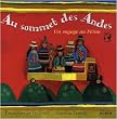 Au sommet des Andes : Un voyage au P�rou