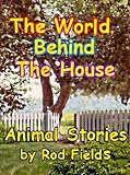 The World Behind The House