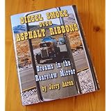 Diesel Smoke Over Asphalt Ribbons: Dreams in the Rearview Mirror