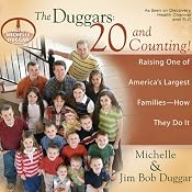 The Duggars: 20 and Counting!: Raising One of America's Largest Families - How They Do It | [Michelle Duggar, Jim Bob Duggar]