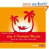 Die 4-Stunden-Woche: Mehr Zeit, mehr Geld, mehr Leben