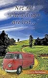 Not All Who Wander Are Lost...