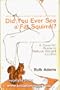Did You Ever See a Fat Squirrel? How to Eat Naturally So You'll Never Be Overweight, Never Feel Hungry.