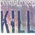 Kill