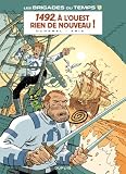 Les brigades du temps, Tome 1 : 1492, A l'Ouest rien de nouveau par Kris