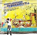 Brazil Classics, Vol. 7: What's Happening in Pernambuco
