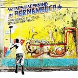 Brazil Classics, Vol. 7: What's Happening in Pernambuco. Various Artists Tracks: You Can Call Me - Eddie, Juca Valley - Siba, Bob - Otto, Cobrinha (The Li'l Snake) - Tine, Cabidela (Blood Stew) - Mombojo, Erectuos Cactus - Cabruera, The Poor Man With a Golden Grill - Cidadao Instigad, Maroca - Mundo Livre S/A, The Carimbo/Coco Assassins - Nacao Zumbi, Happy