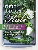 Fifty Shades of Kale: 50 Fresh and