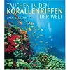 Tauchen in den Korallenriffen der Welt