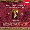 Martha Argerich and Friends Live from the Lugano Festival 2005: Chamber Music