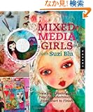 Mixed-Media Girls with Suzi Blu: Drawing, Painting, and Fanciful Adornments from Start to Finish