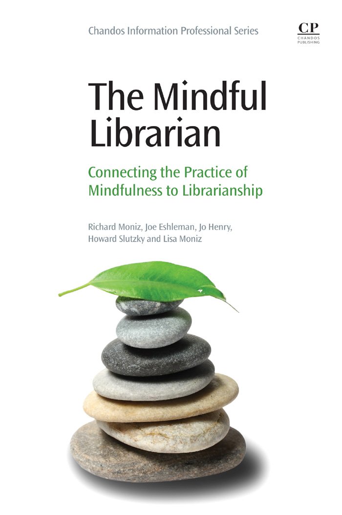The Mindful Librarian: Connecting the Practice of Mindfulness to ...