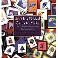 460 Iris Folded Cards to Make by Maruscha Gaasenbee and Tine Beauvese