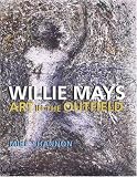 Willie Mays: Art in the Outfield