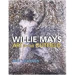 Willie Mays: Art in the Outfield book cover