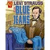 Levi Strauss and Blue Jeans (Inventions and Discovery series) (Graphic Library: Inventions and Discovery)