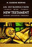 An introduction to the New Testament : history, literature, theology