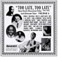 Too Late, Too Late Vol. 6 (1924-1946)