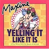 maxine yelling it like it is a fine whine with the queen of attitude