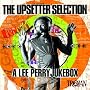 The Upsetter Selection: A Lee Perry Jukebox