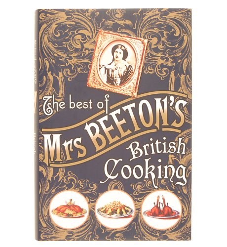 The Best of Mrs Beetons British Cooking