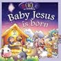 Baby Jesus Is Born (Candle Bible for Toddlers)