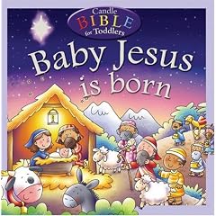 Baby Jesus Is Born (Candle Bible for Toddlers)