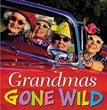Grandmas Gone Wild