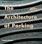 The Architecture of Parking