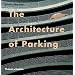 The Architecture of Parking