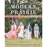 modern prairie sewing 20 handmade projects for you  your friends