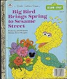 Big Bird brings spring to Sesame Street (A Little golden book)