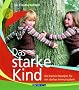 Das starke Kind: Die besten Rezepte f�r ein starkes Immunsystem