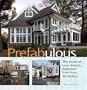 Prefabulous: The House of Your Dreams Delivered Fresh from the Factory