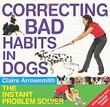 Correcting bad habits in dogs : the perfect problem solver