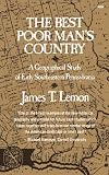 The Best Poor Man's Country: A Geographical Study of Early Southeastern Pennsylvania (Norton Library)