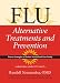 Flu: Alternative Treatments and Prevention