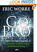 #1: Go Pro - 7 Steps to Becoming a Network Marketing Professional