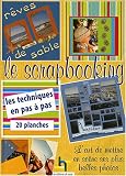Le scrapbooking : L'art de mettre en sc�ne ses plus belles photos