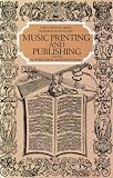 Music Printing and Publishing (Norton Grove Handbooks in Music)