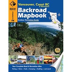 "Backroad Mapbook: Vancouver, Coast & Mountains": Outdoor Recreation Guide