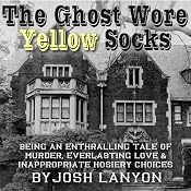 The Ghost Wore Yellow Socks | [Josh Lanyon]