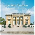 Le Petit Trianon : Domaine de Marie-Antoinette