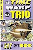 Time Warp Trio, 12-Book Collection: Oh Say, I Can't See; Da Wild, Da Crazy, Da Vinci; Me Oh Maya; Viking It and Liking It; Hey Kid, Want to Buy a Bridge?; Sam Samurai; See You Later Gladiators; 2095; The Good, The Bad, and the Goofy; +3 More Titles