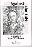 Against the tide : a tribute to Tom Williams