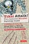 Yokai Attack!: The Japanese Monster Survival Guide