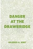 Danger at the Drawbridge