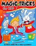Magic Tricks For Kids - Ultimate Guid...