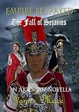 Empire Betrayed: The Fall of Sejanus